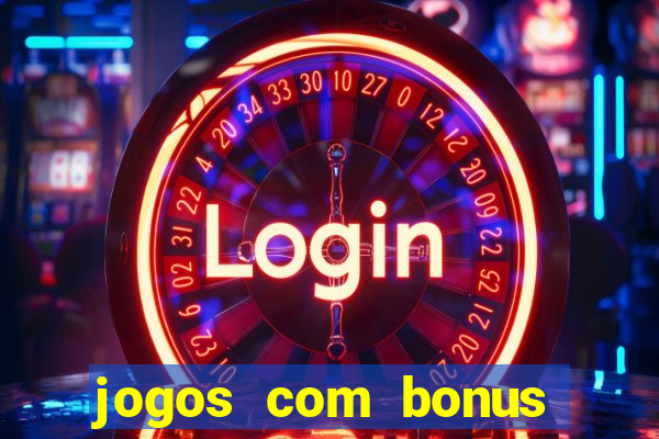 jogos com bonus sem deposito